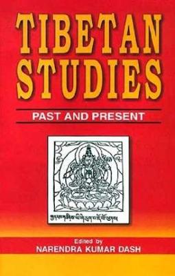 Tibetan Studies: Past and Present - Dash, Narendra Kumar