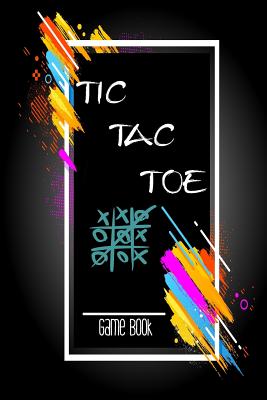 Tic Tac Toe Game Book: Playing Book for 600 Games for Kids and Adults on Road Trips or on The Airplane and Family Vacation - Publishing, Modhouses