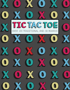 Tic Tac Toe- Over 120 Traditional and 3D Boards: Jumbo format game book for Kids and Adults!