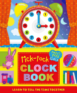Tick-Tock Clock Book, Volume 1: Learn to Tell the Time Together