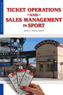 Ticket Operations and Sales Management in Sport - Reese, James T, Jr.