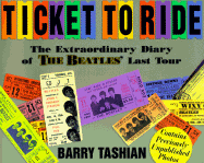 Ticket to Ride: The Beatles' Last Tour - Tashian, Barry