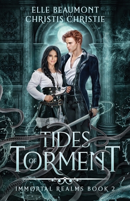 Tides of Torment - Beaumont, Elle, and Christie, Christis