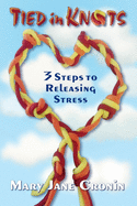 Tied in Knots: 3 Steps to Releasing Stress