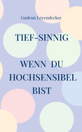 Tief-sinnig: Wenn du hochsensibel bist