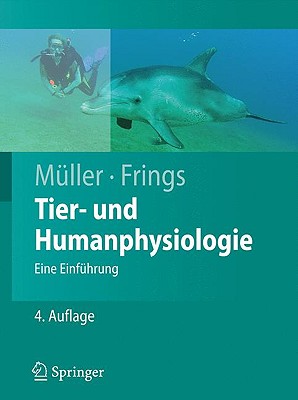 Tier- Und Humanphysiologie: Eine Einfuhrung - Frings, Stephan, and Muller, Werner A, and M Ller, Werner A