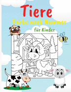 Tiere Farbe nach Nummer fr Kinder: Educational Activity Book fr Kinder, verschiedene Bilder, einfache Malvorlagen perfekt fr Kinder