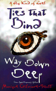 Ties That Bind: Way Down Deep