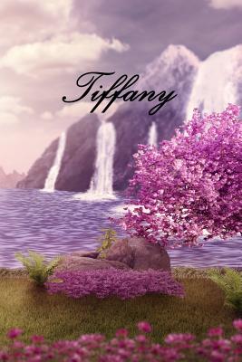 Tiffany: Personalized Diary, Notebook or Journal for the Name "Tiffany" Will Make a Great Personal Diary for Yourself, or as a Personalized Gift for Anyone on Your List - Page, Julia
