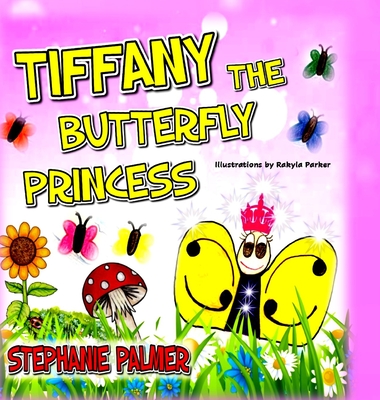 Tiffany The Butterfly Princess - Palmer, Stephanie