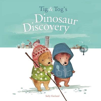 TIG & Tog's Dinosaur Discovery - Garland, Sally