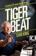 Tiger Beat: Covering LSU Sports for 35 Years