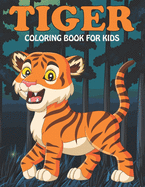 Tiger Coloring Book For Kids: An Tiger Coloring Book with Fun Easy, Amusement, Stress Relieving & much more For Kids, Men, Girls, Boys & Toddler