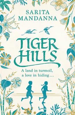 Tiger Hills: A Channel 4 TV Book Club Choice - Mandanna, Sarita