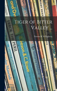 Tiger of Bitter Valley ...