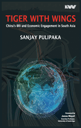 Tiger with Wings: China's BRI and Economic Engagement in South Asia
