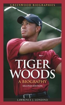 Tiger Woods: A Biography - Londino, Lawrence