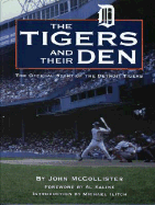 Tigers and Their Den: The Offical Story of the Detroit Tigers