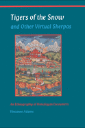 Tigers of the Snow and Other Virtual Sherpas: An Ethnography of Himalayan Encounters