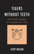 Tigers Without Teeth: The Pursuit of Justice in Contemporary China