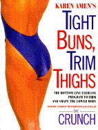 Tight Buns, Trim Thighs: The Bottom-Line Exercise Program to Firm and Shape the Lower Body