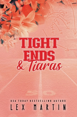 Tight Ends & Tiaras - Martin, Lex