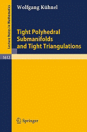Tight Polyhedral Submanifolds and Tight Triangulations - Khnel, Wolfgang