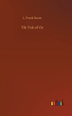 Tik-Tok of Oz - Baum, L Frank