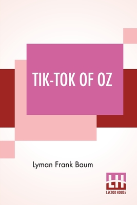 Tik-Tok Of Oz - Baum, Lyman Frank