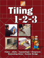 Tiling 1-2-3: Floors, Walls, Countertops, Fireplaces, Decorating Ideas, Custom Design - Blume, James D. (Editor)