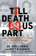 'Till Death Do Us Part: Love, Marriage, and the Mind of the Killer Spouse