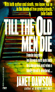Till the Old Men Die