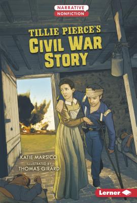 Tillie Pierce's Civil War Story - Marsico, Katie