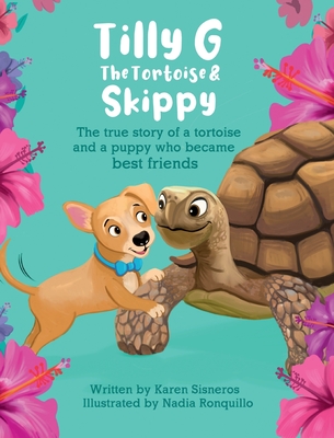 Tilly G The Tortoise & Skippy - Sisneros, Karen