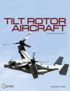 Tilt Rotor Aircraft: An Illustrated History