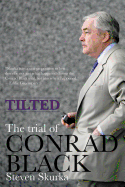 Tilted: The Trial of Conrad Black