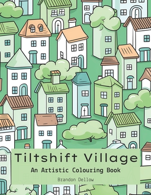 Tiltshift Village - Dellow, Brandon Lee