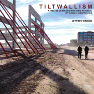 Tiltwallism: A Treatise on the Architectural Potential of Tilt Wall Construction