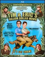 Tim & Eric's Billion Dollar Movie [Blu-ray] - Eric Wareheim; Tim Heidecker
