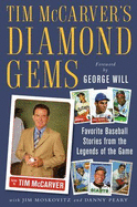 Tim McCarver's Diamond Gems: Favorite Baseball Stories from Teh Legends of the Game
