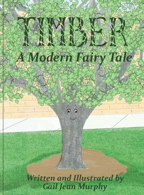 Timber: A Modern Fairy Tale - Murphy, Gail Jean