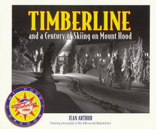 Timberline and a Century of Skiing on Mt. Hood