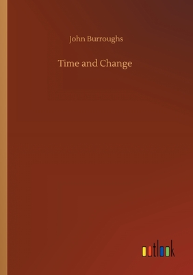 Time and Change - Burroughs, John