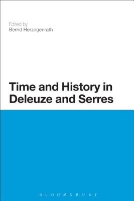 Time and History in Deleuze and Serres - Herzogenrath, Bernd, Professor (Editor)