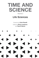 Time and Science - Volume 2: Life Sciences