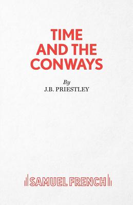 Time and the Conways: Play - Priestley, J. B.