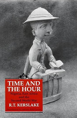 Time and the Hour - Kerslake, R T, and Kirk-Greene, Anthony (Foreword by)