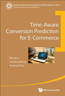 Time-aware Conversion Prediction For E-commerce - Ji, Wendi, and Wang, Xiaoling, and Zhou, Aoying