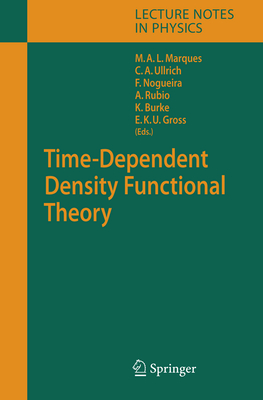 Time-Dependent Density Functional Theory - Marques, Miguel A.L. (Editor), and Ullrich, Carsten A. (Editor), and Nogueira, Fernando (Editor)
