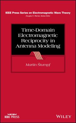 Time-Domain Electromagnetic Reciprocity in Antenna Modeling - Stumpf, Martin